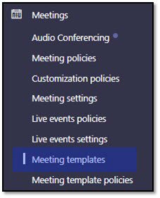 Image of the Meeting Template option in Teams admin center