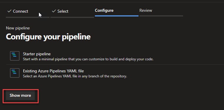 Screenshot of the Configure your pipeline step within the pipeline creation process. The Show more pipeline options button is highlighted.