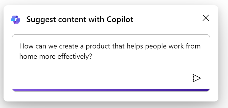A screenshot of adding text to suggest content for Copilot for Microsoft Whiteboard. The input sentence is “How can we create a product that helps people work from home more effectively?” and there is a send icon to pass the input sentence to Copilot.